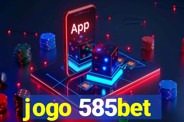 jogo 585bet